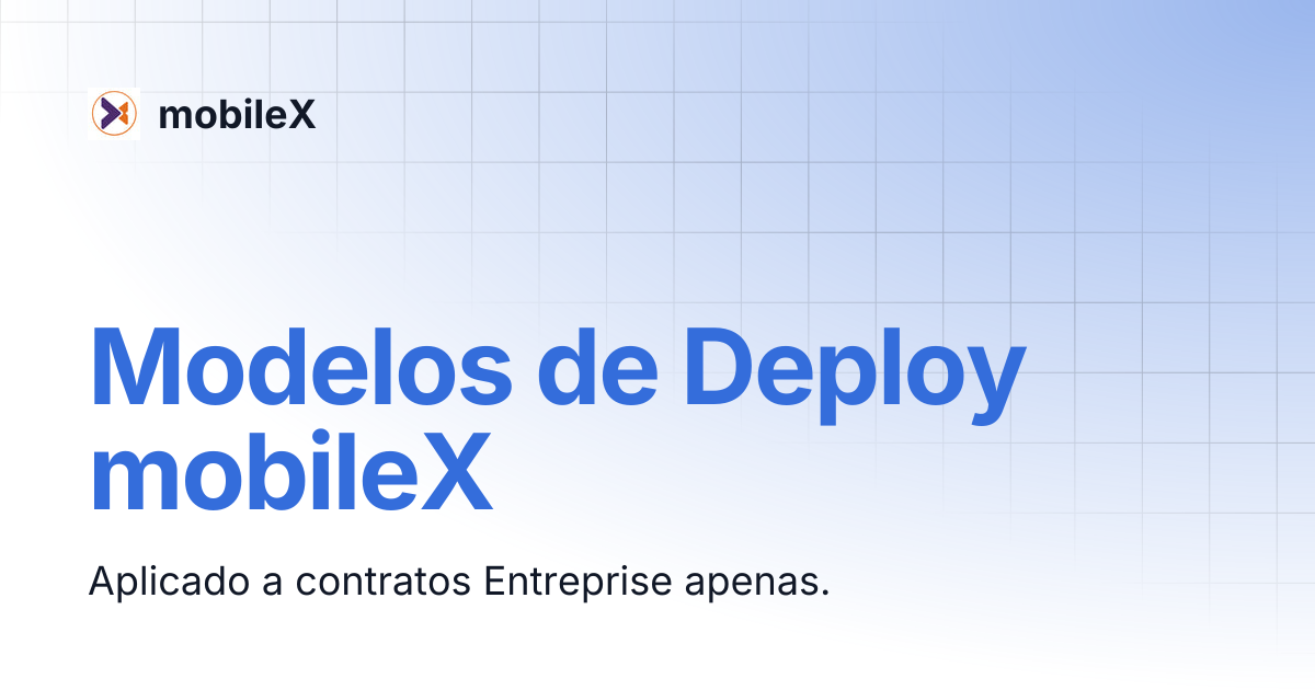 Modelos de Deploy mobileX | mobileX